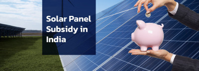 Solar Panel Subsidy in India: 