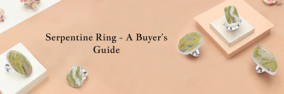 The Perfect Guide to Buy a Serpentine Ring: 