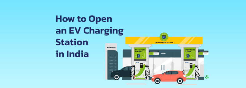 How to Open an Electric Car Charging Station in India: 