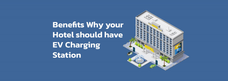 Top 7 Benefits of EV Charging Stations at Hotels: 