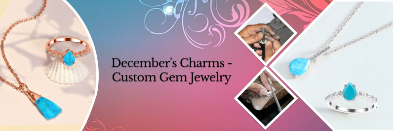 Customized December Birthstone Jewelry: Enchantment of Turquoise: 