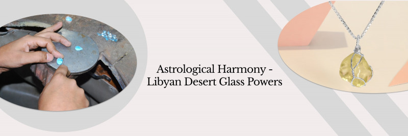 Astrological Benefits Of Libyan Desert Glass Gemstonejewelry   1706873047 