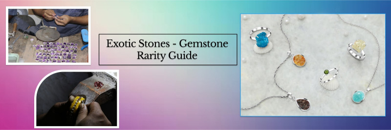 Exotic Stones List - Top Exotic Gemstones: 