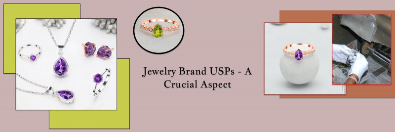 Jewelry Brand USPs and Why They Are Necessary: 