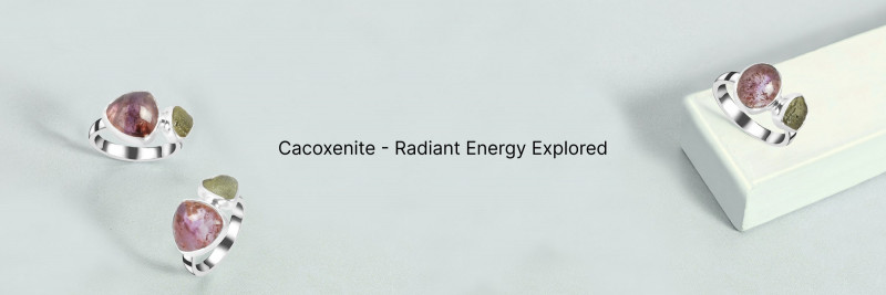 Cacoxenite Radiance: Exploring the Energetic Glow Within: 