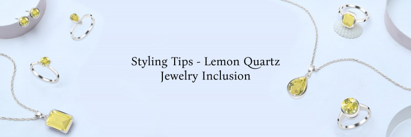 How to Incorporate Lemon Quartz into Your Jewelry Collection?: 
