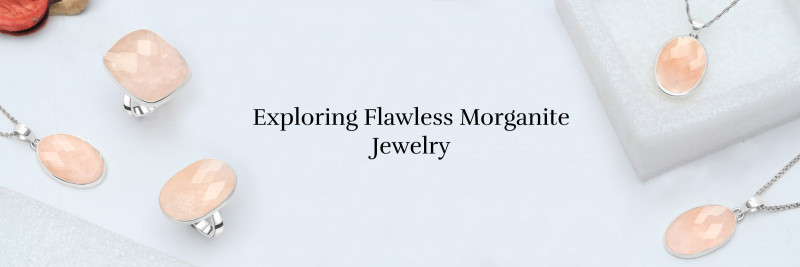 The Beauty of Morganite Jewelry: A Guide to Finding the Perfect Piece: 